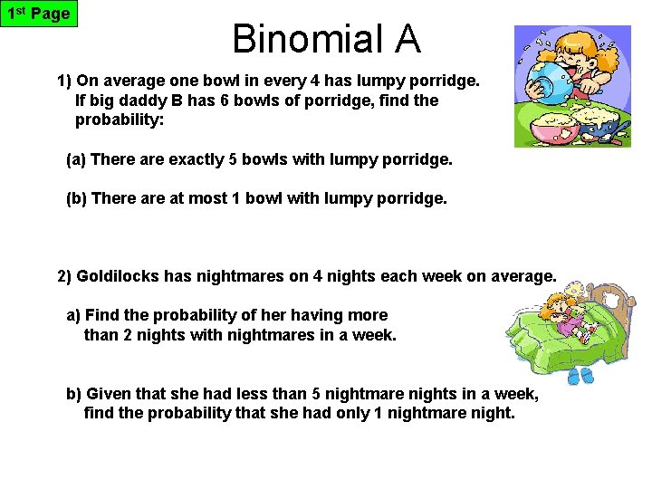 1 st Page Binomial A 1) On average one bowl in every 4 has
