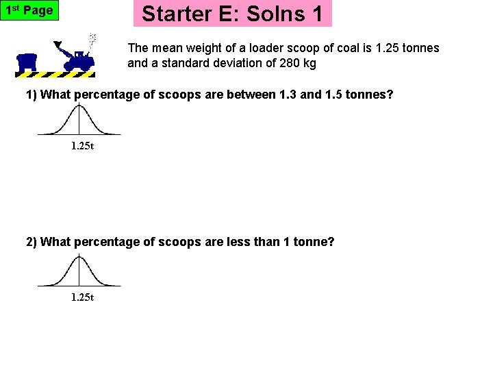 Starter E: Solns 1 1 st Page The mean weight of a loader scoop