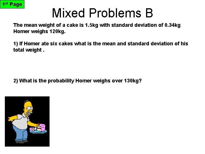 1 st Page Mixed Problems B The mean weight of a cake is 1.