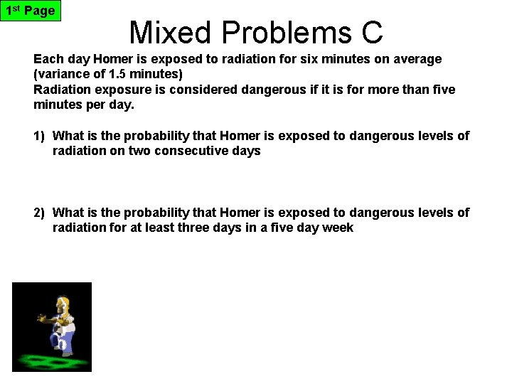 1 st Page Mixed Problems C Each day Homer is exposed to radiation for