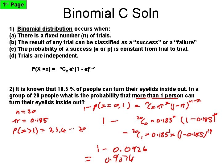 1 st Page Binomial C Soln 1) Binomial distribution occurs when: (a) There is