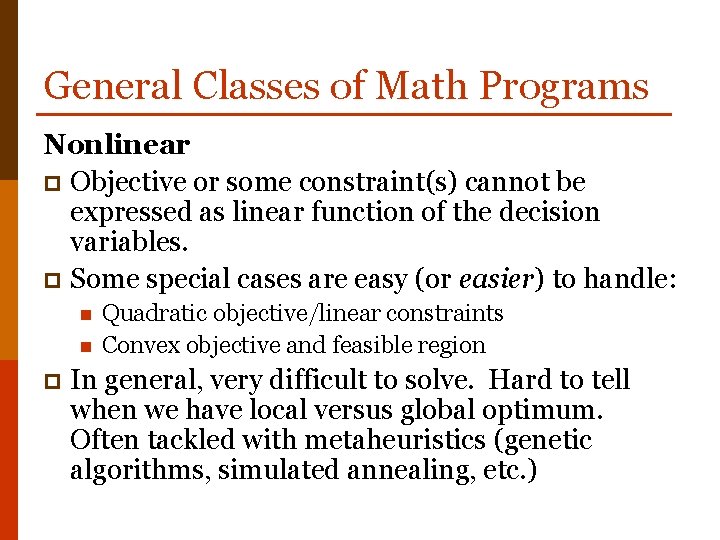 General Classes of Math Programs Nonlinear p Objective or some constraint(s) cannot be expressed