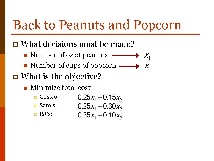Back to Peanuts and Popcorn p What decisions must be made? n n p