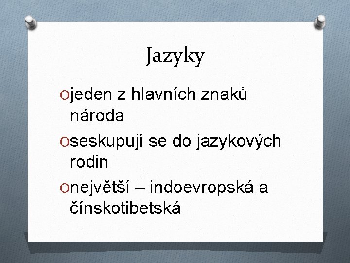 Jazyky Ojeden z hlavních znaků národa Oseskupují se do jazykových rodin Onejvětší – indoevropská