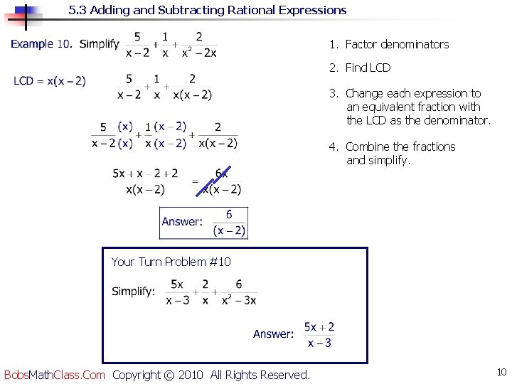 5. 3 Adding and Subtracting Rational Expressions 1. Factor denominators 2. Find LCD 3.