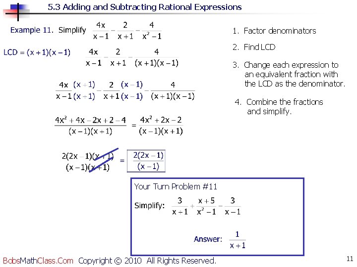 5. 3 Adding and Subtracting Rational Expressions 1. Factor denominators 2. Find LCD 3.