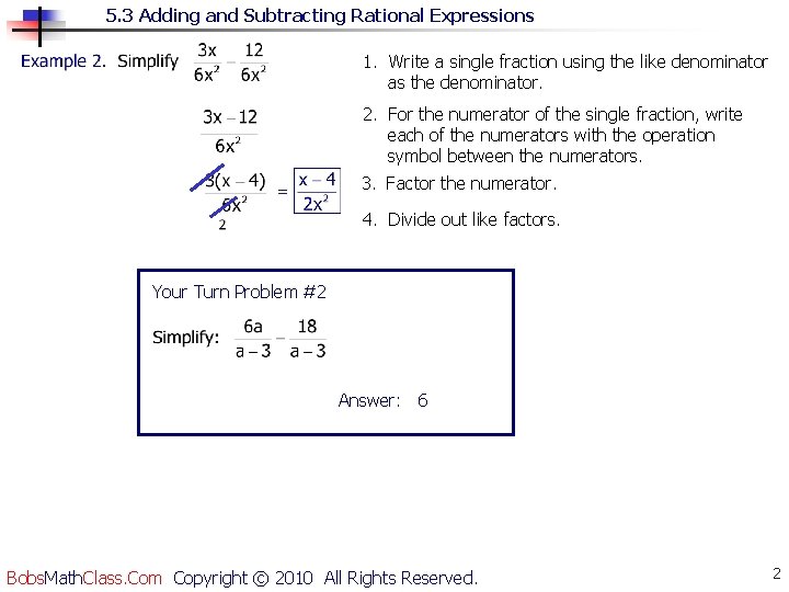 5. 3 Adding and Subtracting Rational Expressions 1. Write a single fraction using the