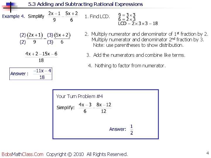 5. 3 Adding and Subtracting Rational Expressions 1. Find LCD. 2. Multiply numerator and