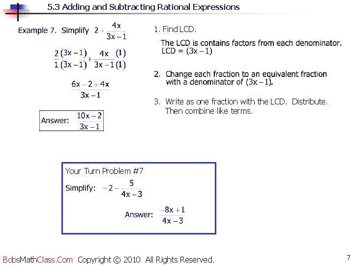 5. 3 Adding and Subtracting Rational Expressions 1. Find LCD. 3. Write as one 5. 3 Adding and Subtracting Rational Expressions 1. Find LCD. 3. Write as one