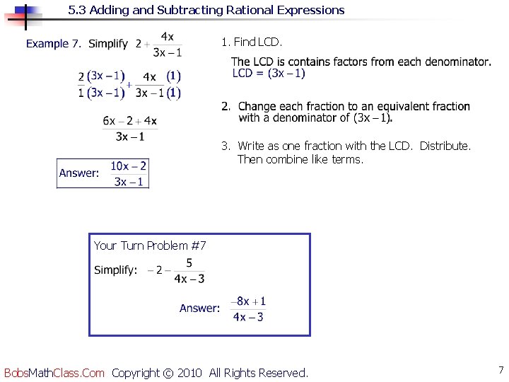 5. 3 Adding and Subtracting Rational Expressions 1. Find LCD. 3. Write as one