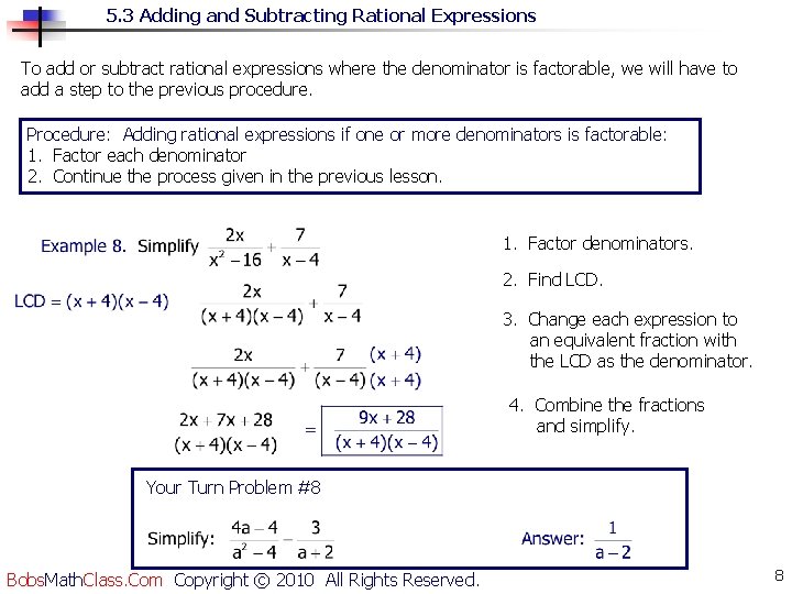 5. 3 Adding and Subtracting Rational Expressions To add or subtract rational expressions where