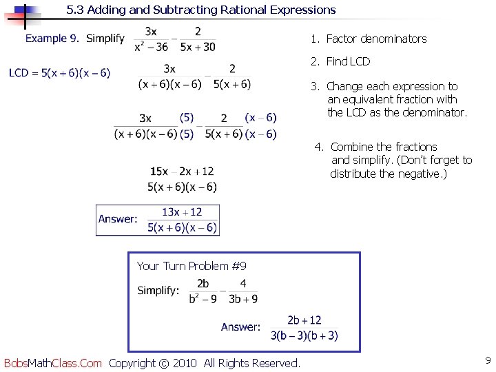 5. 3 Adding and Subtracting Rational Expressions 1. Factor denominators 2. Find LCD 3.