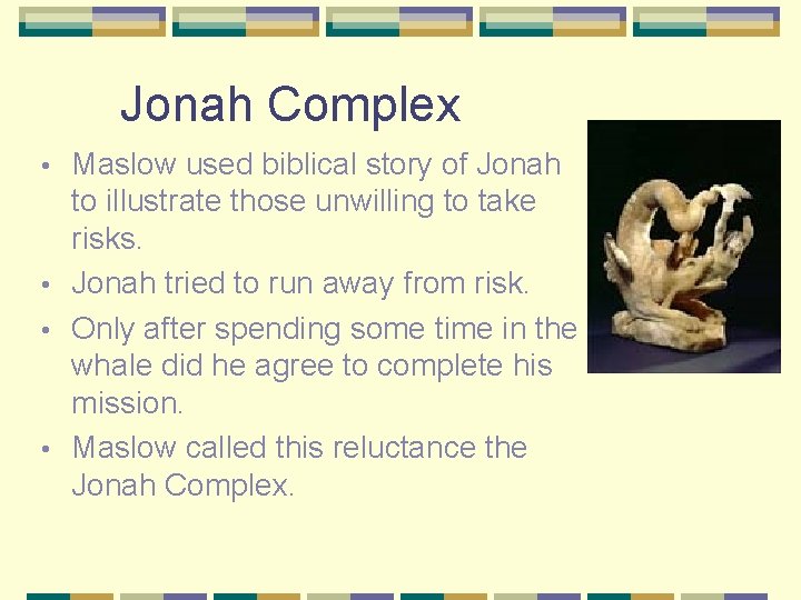 Jonah Complex Maslow used biblical story of Jonah to illustrate those unwilling to take