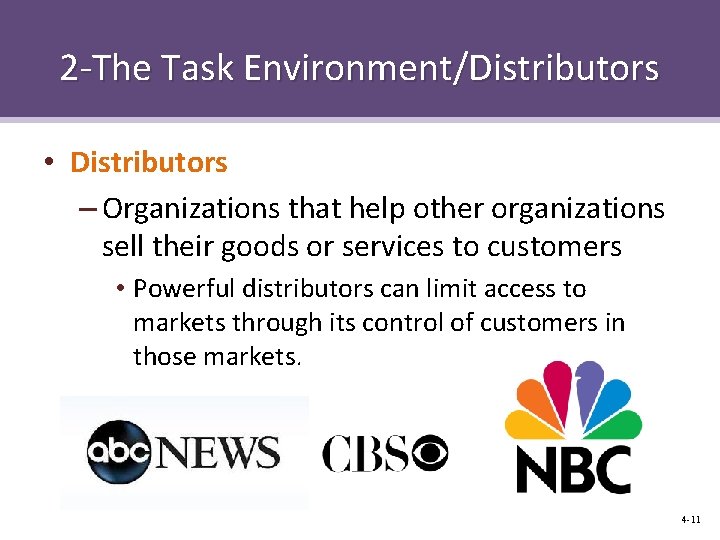 2 -The Task Environment/Distributors • Distributors – Organizations that help other organizations sell their