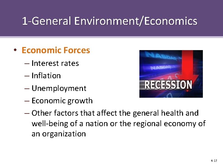 1 -General Environment/Economics • Economic Forces – Interest rates – Inflation – Unemployment –