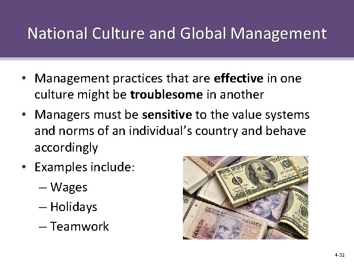 National Culture and Global Management • Management practices that are effective in one culture