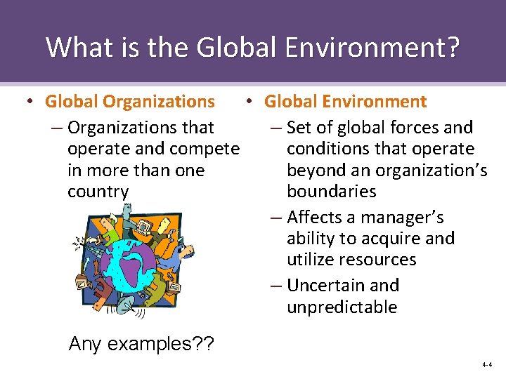 What is the Global Environment? • Global Organizations • Global Environment – Organizations that