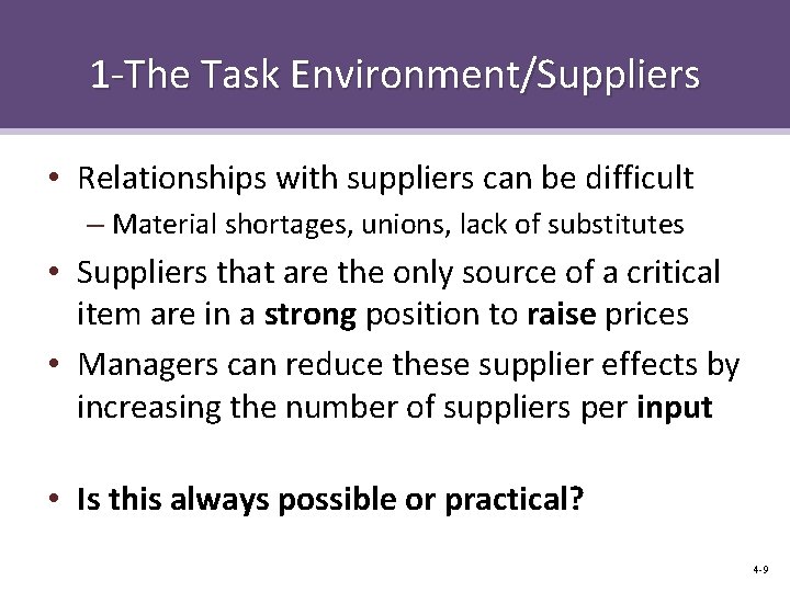 1 -The Task Environment/Suppliers • Relationships with suppliers can be difficult – Material shortages,