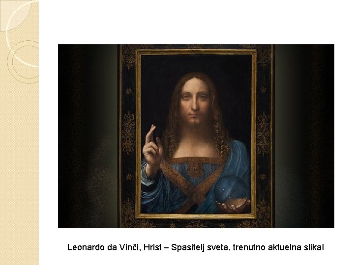 Leonardo da Vinči, Hrist – Spasitelj sveta, trenutno aktuelna slika! 