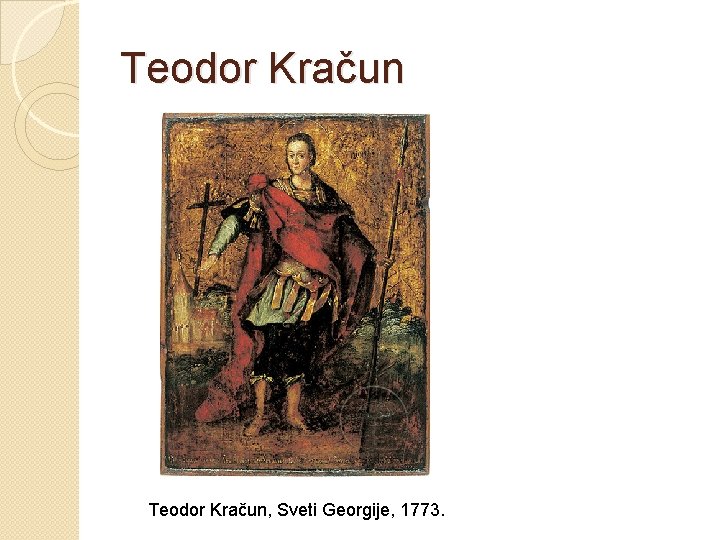 Teodor Kračun, Sveti Georgije, 1773. 