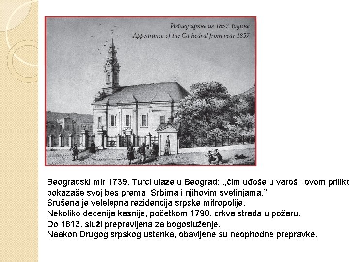 Beogradski mir 1739. Turci ulaze u Beograd: , , čim uđoše u varoš i