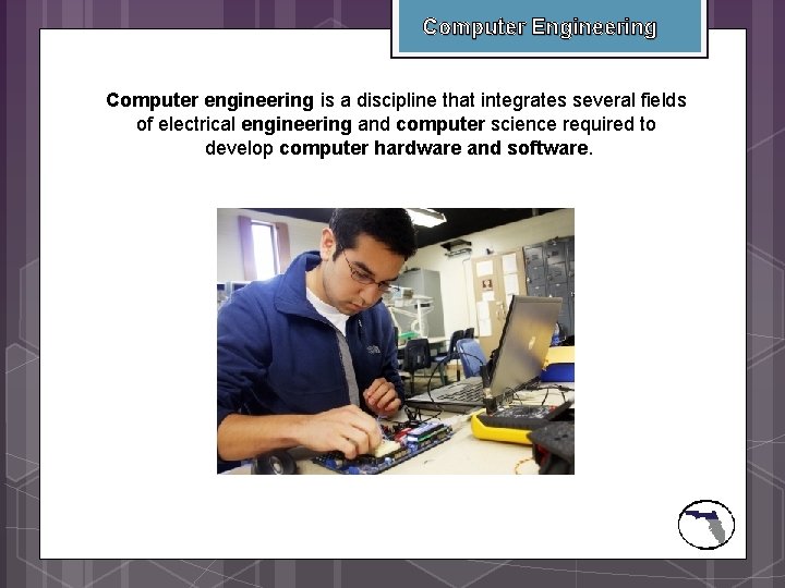 Computer Engineering Computer engineering is a discipline that integrates several fields of electrical engineering