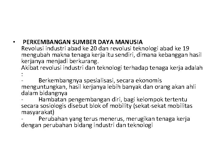  • PERKEMBANGAN SUMBER DAYA MANUSIA Revolusi industri abad ke 20 dan revolusi teknologi