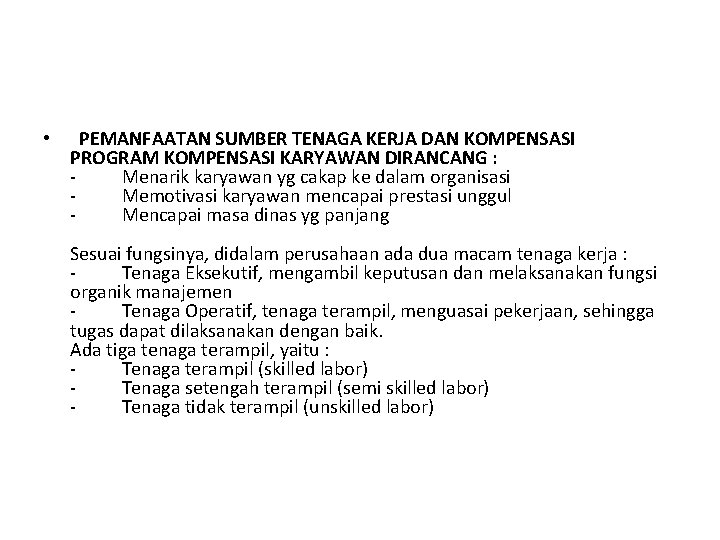  • PEMANFAATAN SUMBER TENAGA KERJA DAN KOMPENSASI PROGRAM KOMPENSASI KARYAWAN DIRANCANG : -