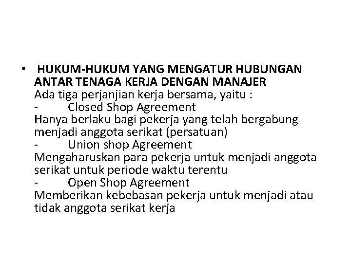  • HUKUM-HUKUM YANG MENGATUR HUBUNGAN ANTAR TENAGA KERJA DENGAN MANAJER Ada tiga perjanjian