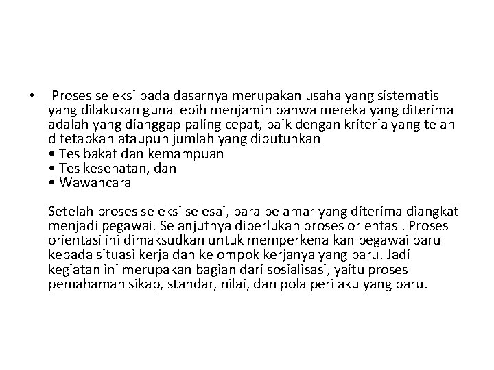  • Proses seleksi pada dasarnya merupakan usaha yang sistematis yang dilakukan guna lebih