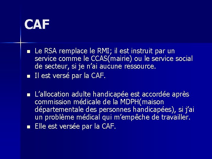 CAF n n Le RSA remplace le RMI; il est instruit par un service