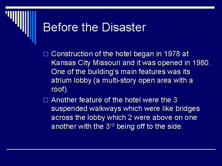 Before the Disaster o Construction of the hotel began in 1978 at Kansas City