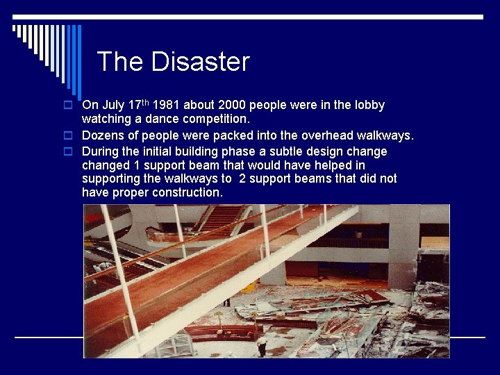 The Disaster o On July 17 th 1981 about 2000 people were in the