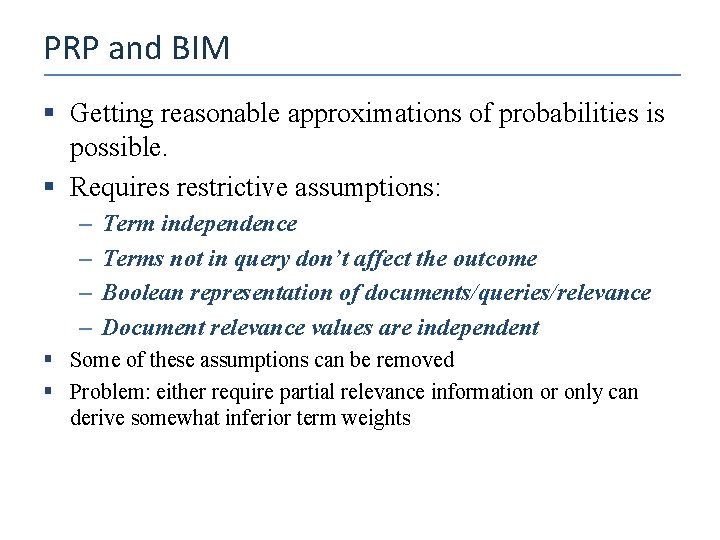 PRP and BIM § Getting reasonable approximations of probabilities is possible. § Requires restrictive