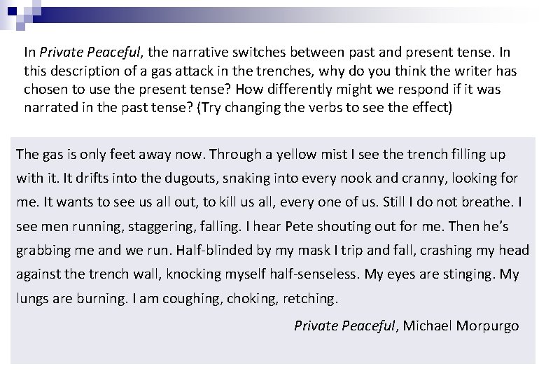 In Private Peaceful, the narrative switches between past and present tense. In this description