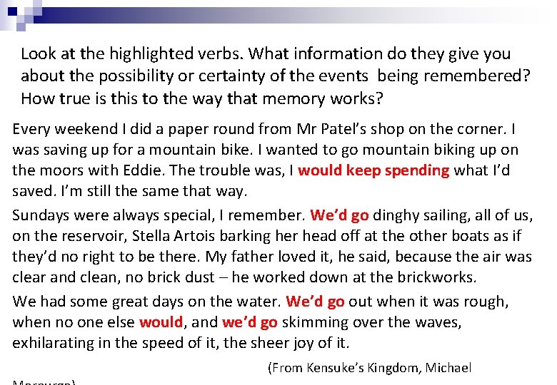 Look at the highlighted verbs. What information do they give you about the possibility