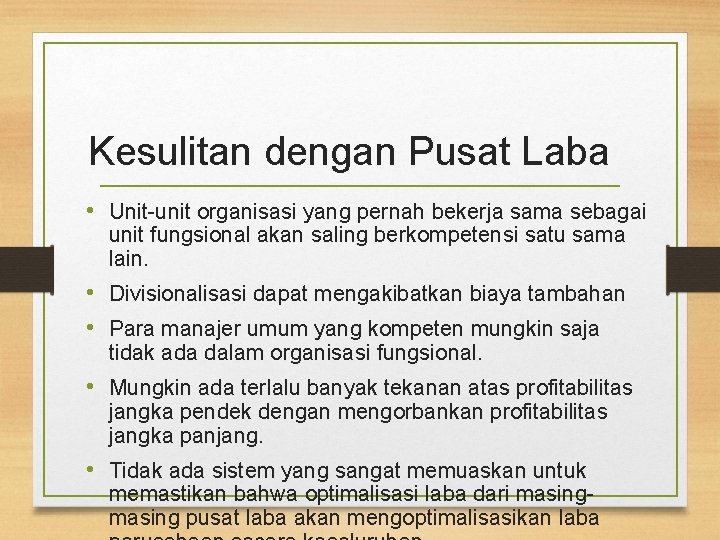 Kesulitan dengan Pusat Laba • Unit-unit organisasi yang pernah bekerja sama sebagai unit fungsional