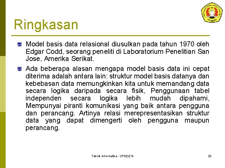 Ringkasan Model basis data relasional diusulkan pada tahun 1970 oleh Edgar Codd, seorang peneliti