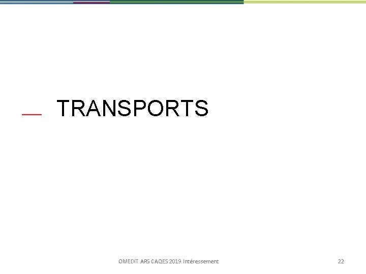 TRANSPORTS OMEDIT ARS CAQES 2019 Intéressement 22 