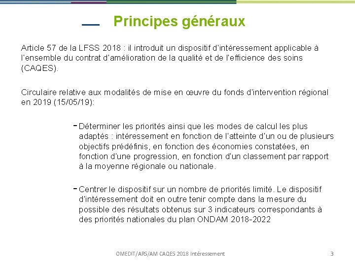 Principes généraux Article 57 de la LFSS 2018 : il introduit un dispositif d’intéressement