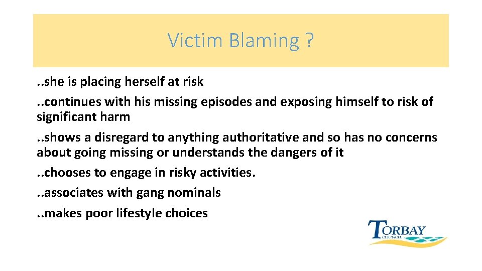 Victim Blaming ? . . she is placing herself at risk. . continues with