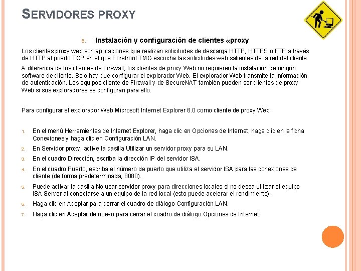 SERVIDORES PROXY 5. Instalación y configuración de clientes «proxy Los clientes proxy web son