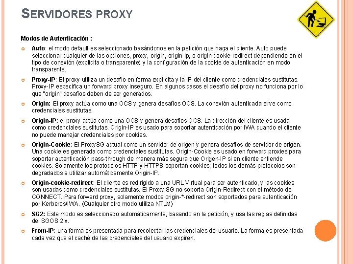 SERVIDORES PROXY Modos de Autenticación : Auto: el modo default es seleccionado basándonos en