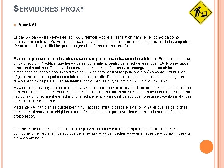 SERVIDORES PROXY Proxy NAT La traducción de direcciones de red (NAT, Network Address Translation)