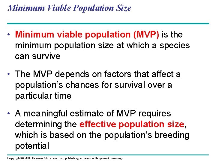 Minimum Viable Population Size • Minimum viable population (MVP) is the minimum population size