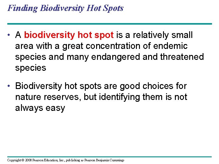 Finding Biodiversity Hot Spots • A biodiversity hot spot is a relatively small area