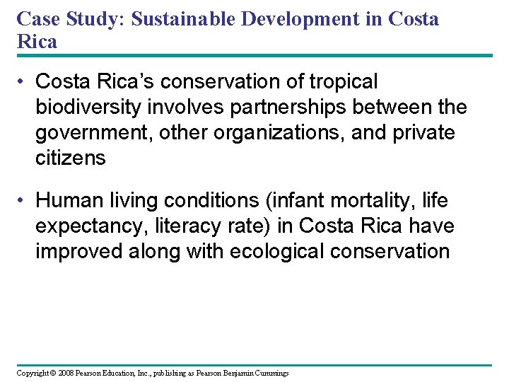 Case Study: Sustainable Development in Costa Rica • Costa Rica’s conservation of tropical biodiversity