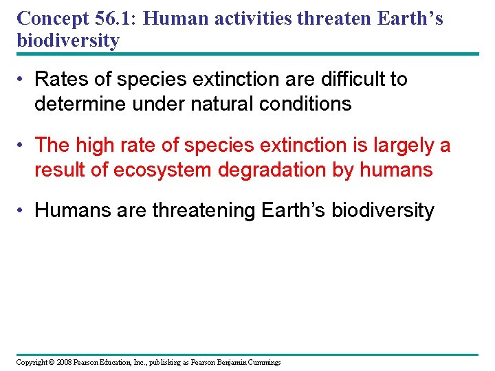 Concept 56. 1: Human activities threaten Earth’s biodiversity • Rates of species extinction are