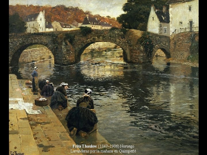 Frits Thaulow (1847– 1906) Noruego Lavanderas por la mañana en Quimperlé 