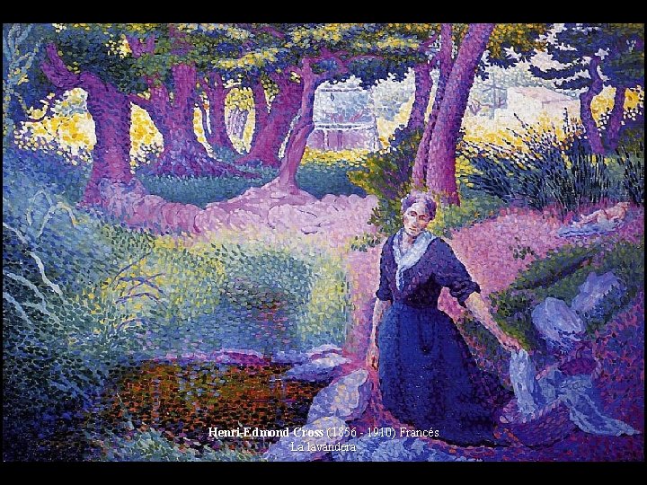 Henri-Edmond Cross (1856 - 1910) Francés La lavandera 